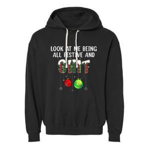 Look at Me Being All Festive Funny Christmas Humor  Garment-Dyed Fleece Hoodie