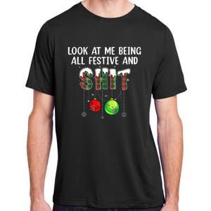 Look at Me Being All Festive Funny Christmas Humor  Adult ChromaSoft Performance T-Shirt