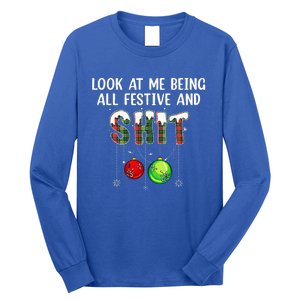 Look at Me Being All Festive Funny Christmas Humor  Long Sleeve Shirt