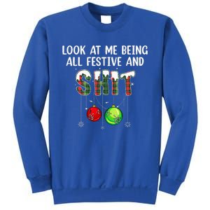 Look at Me Being All Festive Funny Christmas Humor  Sweatshirt