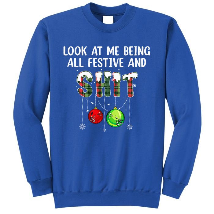 Look at Me Being All Festive Funny Christmas Humor  Sweatshirt