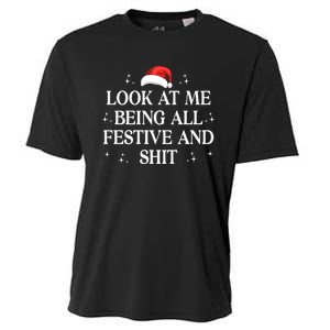 Look At Me Being All Festive And Shits Funny Xmaschristmas Hoodie Cooling Performance Crew T-Shirt