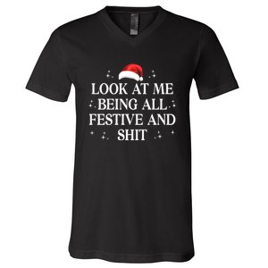 Look At Me Being All Festive And Shits Funny Xmaschristmas Hoodie V-Neck T-Shirt