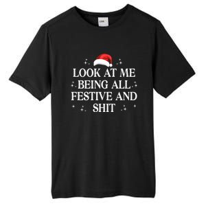 Look At Me Being All Festive And Shits Funny Xmaschristmas Hoodie Tall Fusion ChromaSoft Performance T-Shirt