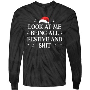 Look At Me Being All Festive And Shits Funny Xmaschristmas Hoodie Tie-Dye Long Sleeve Shirt