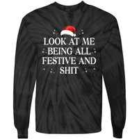 Look At Me Being All Festive And Shits Funny Xmaschristmas Hoodie Tie-Dye Long Sleeve Shirt