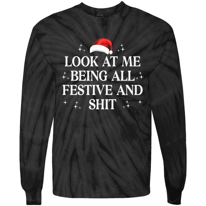 Look At Me Being All Festive And Shits Funny Xmaschristmas Hoodie Tie-Dye Long Sleeve Shirt