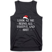 Look At Me Being All Festive And Shits Funny Xmaschristmas Hoodie Tank Top