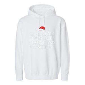 Look At Me Being All Festive And Shits Funny Xmaschristmas Hoodie Garment-Dyed Fleece Hoodie