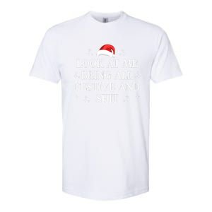 Look At Me Being All Festive And Shits Funny Xmaschristmas Hoodie Softstyle CVC T-Shirt