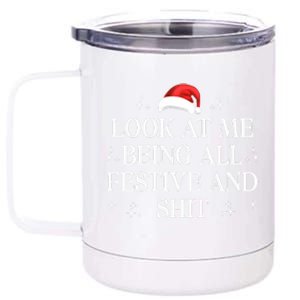 Look At Me Being All Festive And Shits Funny Xmaschristmas Hoodie 12 oz Stainless Steel Tumbler Cup