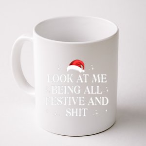 Look At Me Being All Festive And Shits Funny Xmaschristmas Hoodie Coffee Mug