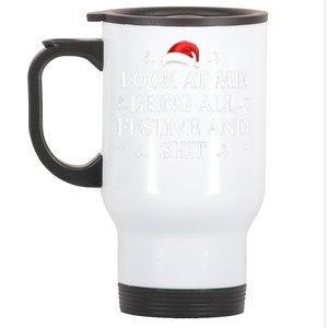 Look At Me Being All Festive And Shits Funny Xmaschristmas Hoodie Stainless Steel Travel Mug