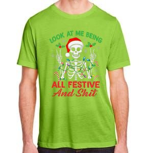 Look At Me Being All Festive And Shit Funny Xmas Skeleton Adult ChromaSoft Performance T-Shirt