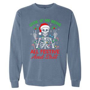 Look At Me Being All Festive And Shit Funny Xmas Skeleton Garment-Dyed Sweatshirt