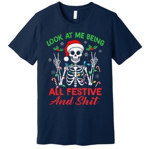 Look At Me Being All Festive And Shit Funny Xmas Skeleton Premium T-Shirt