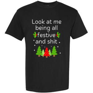 Look At Me Being All Festive And Shits Humorous Xmas Meme Garment-Dyed Heavyweight T-Shirt