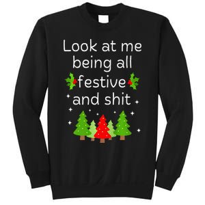 Look At Me Being All Festive And Shits Humorous Xmas Meme Sweatshirt