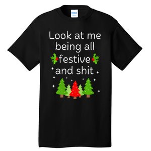 Look At Me Being All Festive And Shits Humorous Xmas Meme Tall T-Shirt