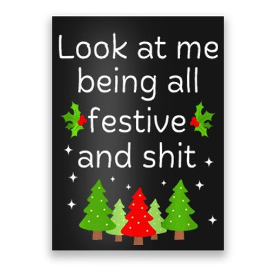 Look At Me Being All Festive And Shits Humorous Xmas Meme Poster