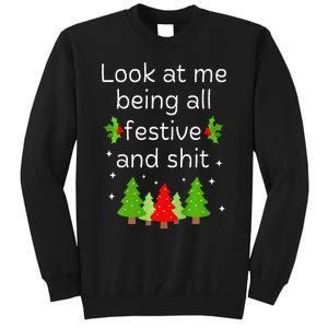 Look At Me Being All Festive And Shits Humorous Xmas Meme Tall Sweatshirt