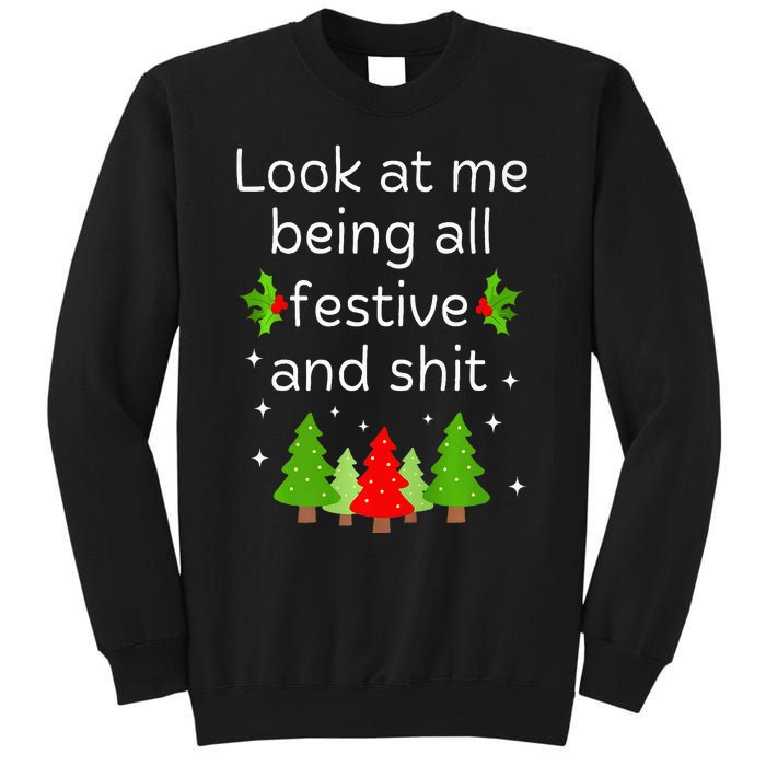 Look At Me Being All Festive And Shits Humorous Xmas Meme Tall Sweatshirt