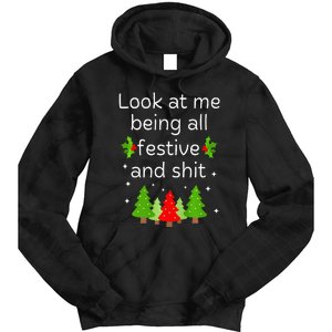 Look At Me Being All Festive And Shits Humorous Xmas Meme Tie Dye Hoodie