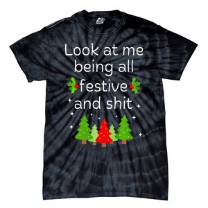 Look At Me Being All Festive And Shits Humorous Xmas Meme Tie-Dye T-Shirt