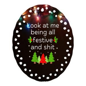 Look At Me Being All Festive And Shits Humorous Xmas Meme Ceramic Oval Ornament