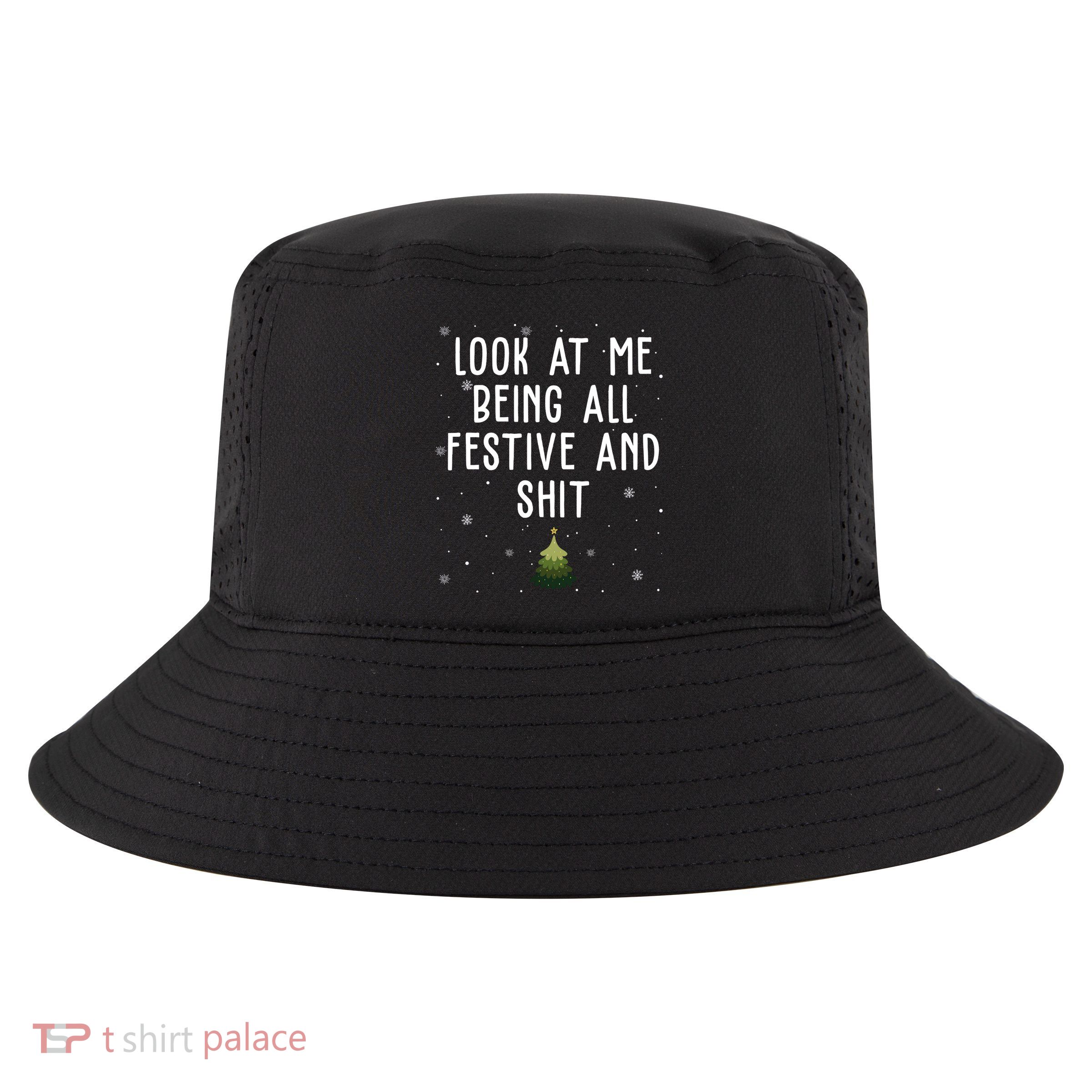Look At Me Being All Festive And Shit Holiday Cool Comfort Performance Bucket Hat