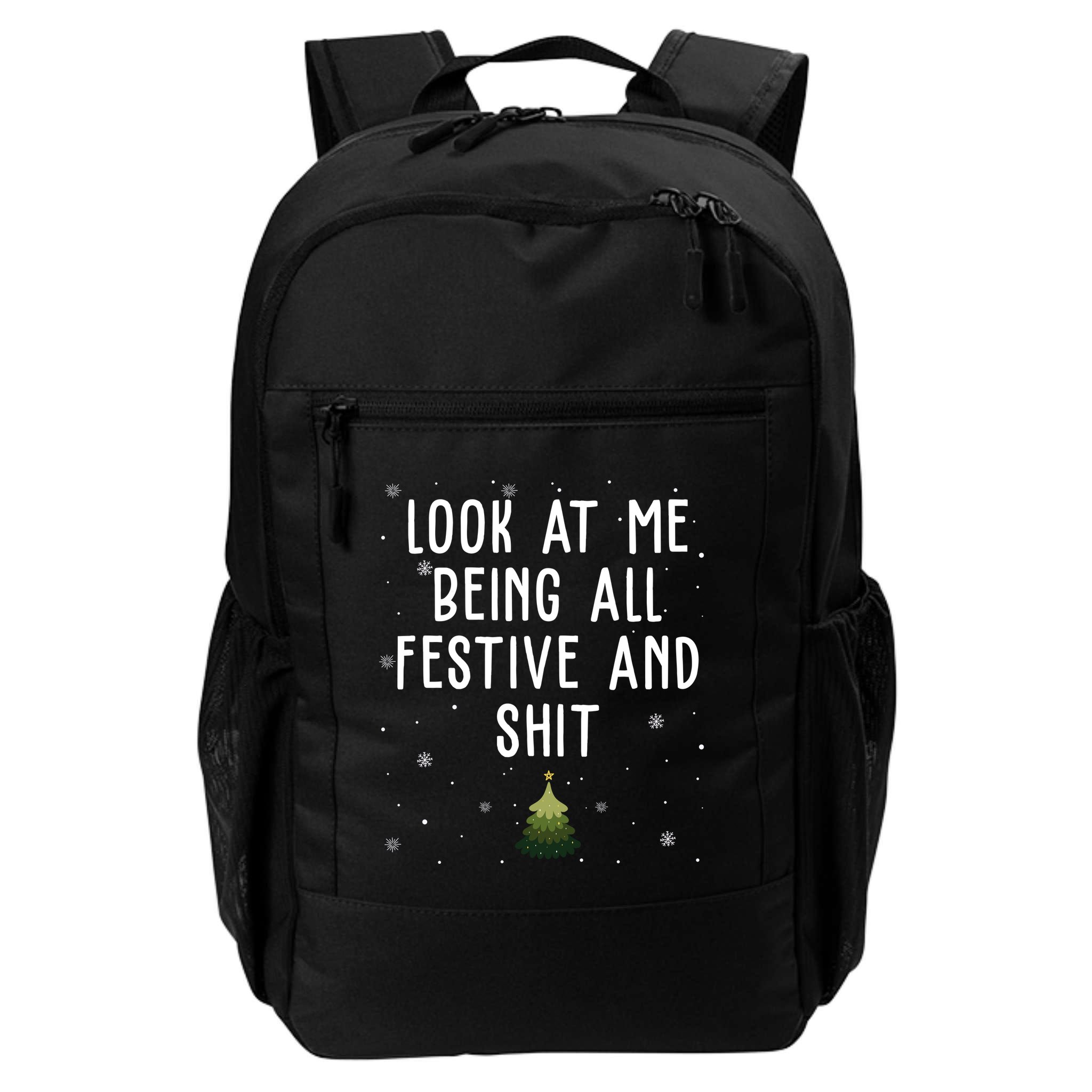 Look At Me Being All Festive And Shit Holiday Backpack