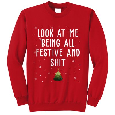 Look At Me Being All Festive And Shit Holiday Sweatshirt