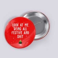 Look At Me Being All Festive And Shit Holiday Button