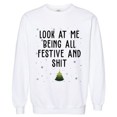Look At Me Being All Festive And Shit Holiday Garment-Dyed Sweatshirt