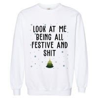Look At Me Being All Festive And Shit Holiday Garment-Dyed Sweatshirt