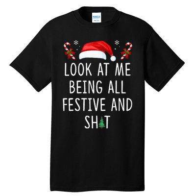 Look At Me Being All Festive And Shit Funny Christmas Tree Tall T-Shirt