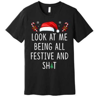 Look At Me Being All Festive And Shit Funny Christmas Tree Premium T-Shirt