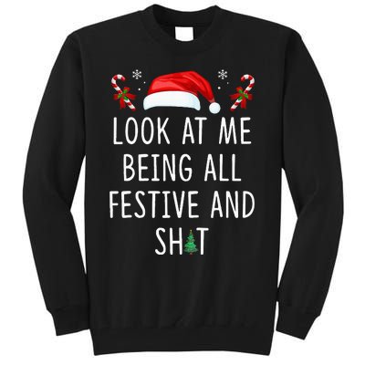 Look At Me Being All Festive And Shit Funny Christmas Tree Tall Sweatshirt