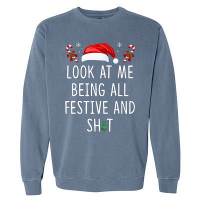 Look At Me Being All Festive And Shit Funny Christmas Tree Garment-Dyed Sweatshirt