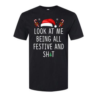 Look At Me Being All Festive And Shit Funny Christmas Tree Softstyle CVC T-Shirt