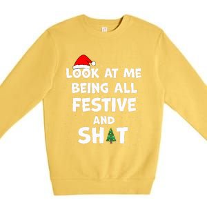 Look At Me Being All Festive Christmas Matching Family  Premium Crewneck Sweatshirt