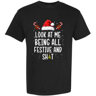 Look At Me Being All Festive And Shit Funny Christmas Tree Garment-Dyed Heavyweight T-Shirt