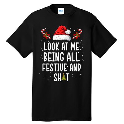 Look At Me Being All Festive And Shit Funny Christmas Tree Tall T-Shirt