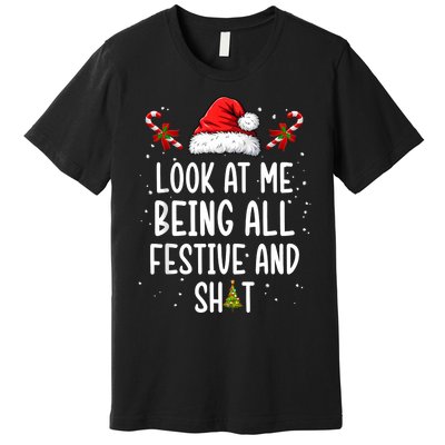 Look At Me Being All Festive And Shit Funny Christmas Tree Premium T-Shirt