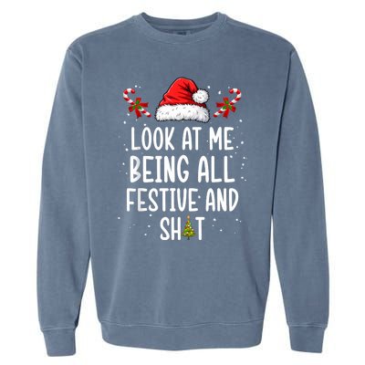 Look At Me Being All Festive And Shit Funny Christmas Tree Garment-Dyed Sweatshirt