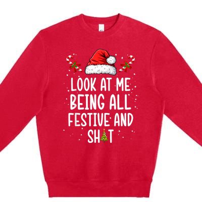 Look At Me Being All Festive And Shit Funny Christmas Tree Premium Crewneck Sweatshirt