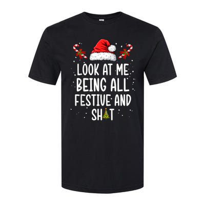 Look At Me Being All Festive And Shit Funny Christmas Tree Softstyle CVC T-Shirt