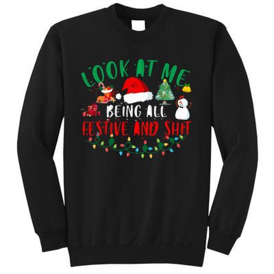 Look at Me Being All Festive and Shit Funny Christmas Santa Swea Sweatshirt