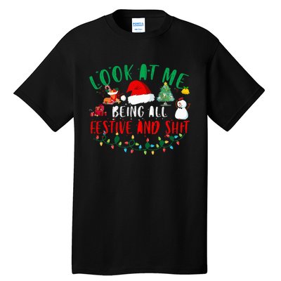 Look at Me Being All Festive and Shit Funny Christmas Santa Swea Tall T-Shirt