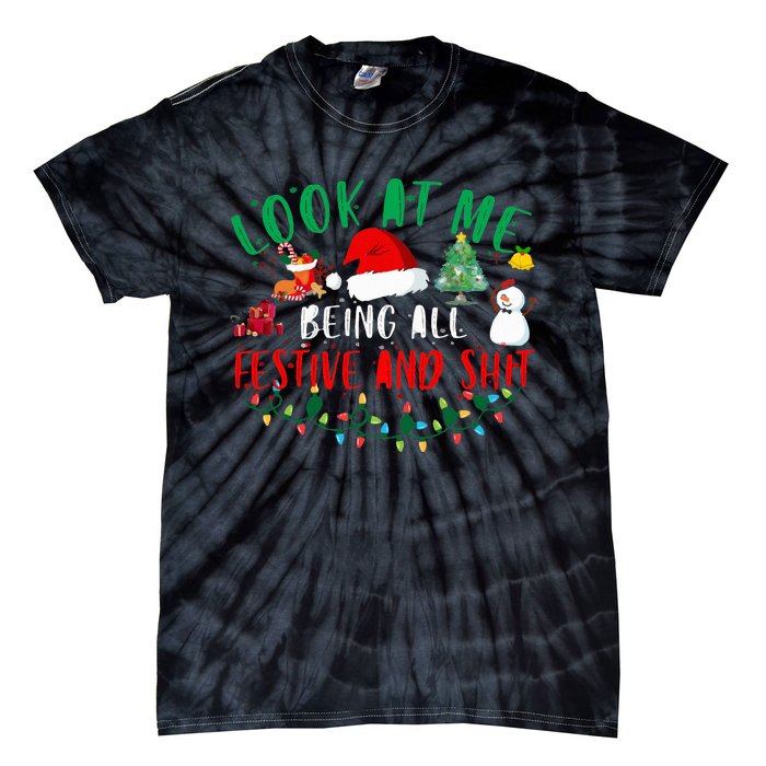 Look at Me Being All Festive and Shit Funny Christmas Santa Swea Tie-Dye T-Shirt